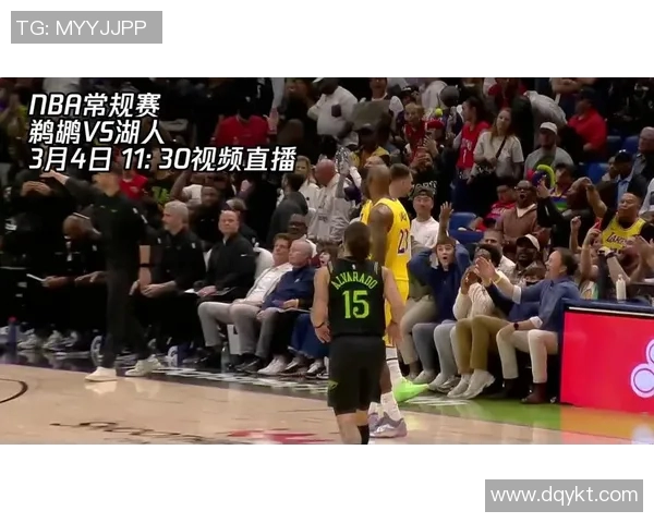 湖人对阵鹈鹕精彩直播回顾及赛后分析全记录